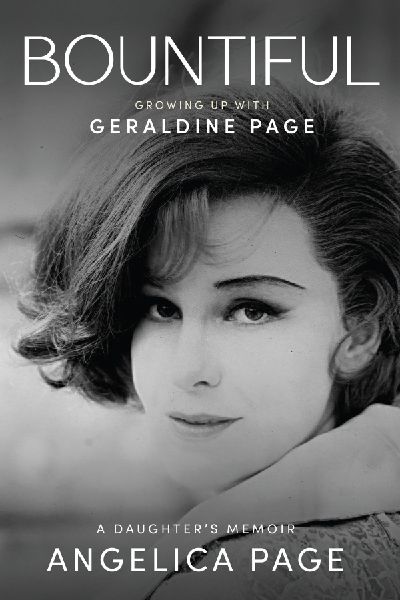Bountiful: Growing Up with Geraldine Page: A Daughter's Memoir