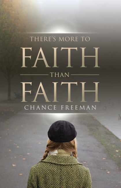 Theres More To Faith Than Faith