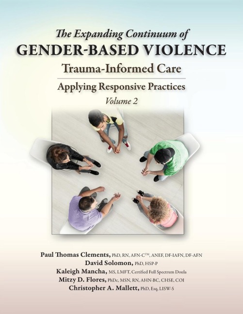 The Expanding Continuum of Gender-Based Violence: Trauma-Informed Care, Volume 2 : Trauma-Informed Care