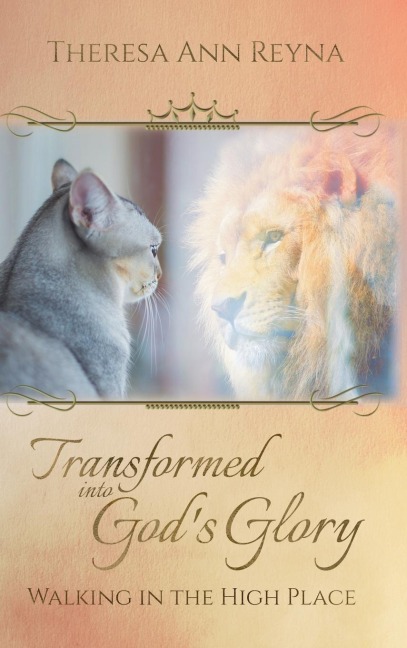 Transformed into Gods Glory: Walking in the High Place