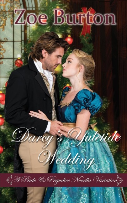 Darcy's Yuletide Wedding: A Pride &amp; Prejudice Novella Variation