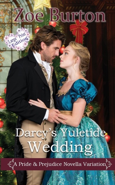 Darcys Yuletide Wedding: A Pride &amp; Prejudice Novella Variation