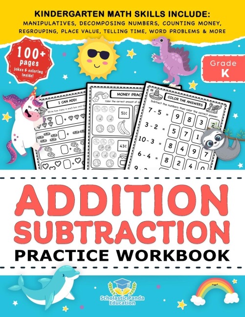 Addition Subtraction Practice Workbook: Kindergarten Math Workbook Age 5-7 | Homeschool Kindergarteners and 1st Grade Activities | Place Value, Manipulatives, Regrouping, Decomposing Numbers, Counting Money, Telling Time, Word Problems + Worksheets &amp;