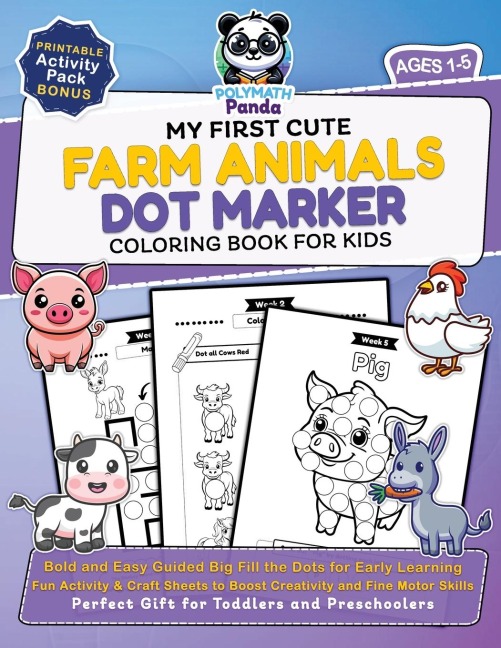 My First Cute Farm Animals Dot Marker Coloring Book for Kids Ages 1-5: Bold and Easy Guided Big Fill the Dots for Early Learning | Fun Activity & Craft Sheets to Boost Creativity and Fine Motor Skills | Perfect Gift for Toddlers and Preschoolers