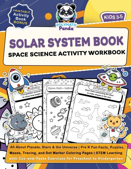 Solar System Book for Kids 3-5 Space Science Activity Workbook: All About Planets, Stars & the Universe | Pre K Fun Facts, Puzzles, Mazes, Tracing, and Dot Marker Coloring Pages | STEM Learning with Cut-and-Paste Exercises for Preschool to Kindergarten