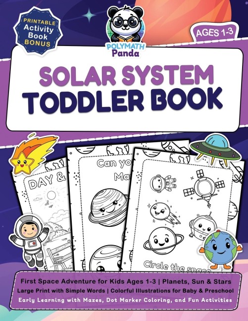 Solar System Toddler Book: First Space Adventure for Kids Ages 1-3 | Planets, Sun & Stars | Large Print with Simple Words | Colorful Illustrations for Baby & Preschool Early Learning with Mazes, Dot Marker Coloring, and Fun Activities