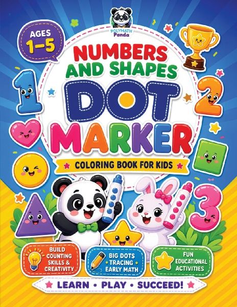 Numbers and Shapes Dot Marker Coloring Book for Kids: Fun Educational Activities for Toddlers, Preschool, and Kindergarten | Early Learning to Build Counting Skills & Creativity | Pre-K Big Guided Dots, Tracing, Math, and Puzzles for Boys & Girls Ages 1-5