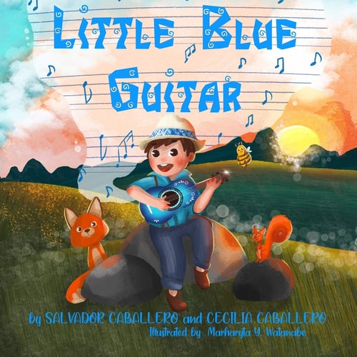Little Blue Guitar A Mexican Tale on the Importance of Perseverance, Friendship, and Kindness.