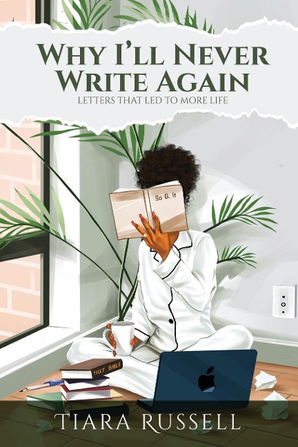 Why Ill Never Write Again: Letters That Led to More Life