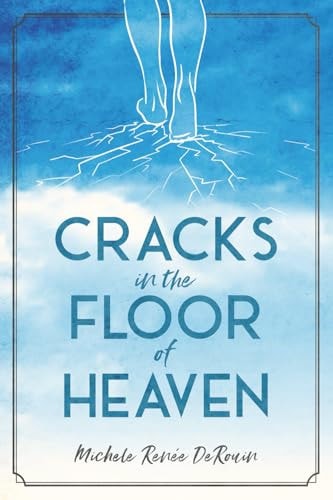 Cracks in the Floor of Heaven