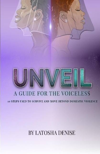 UNVEIL: 10 Steps Used to Survive and Move Beyond Domestic Violence