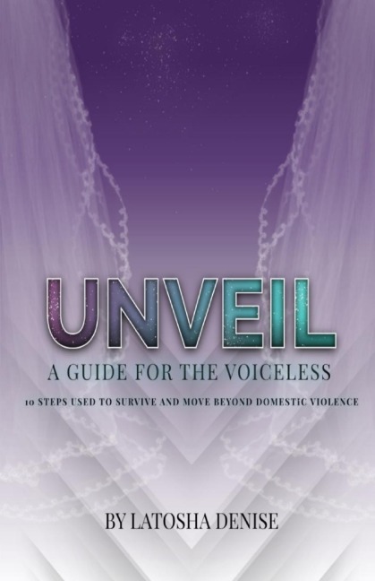 UNVEIL: 10 Steps Used to Survive and Move Beyond Domestic Violence