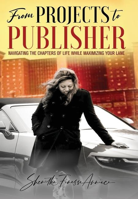 from PROJECTS to PUBLISHER: Navigating the Chapters of Life While Maximizing Your Lane