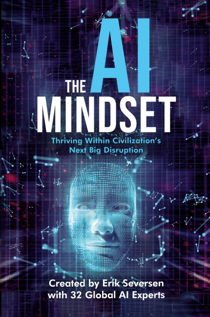 The AI Mindset: Thriving Within Civilizations Next Big Disruption