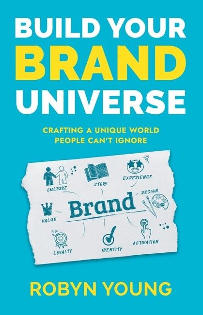 Build Your Brand Universe: Crafting a Unique World People Cant Ignore