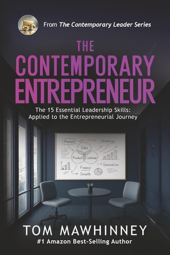 The Contemporary Entrepreneur The 15 Essential Leadership Skills Applied to the Entrepreneurial Journey