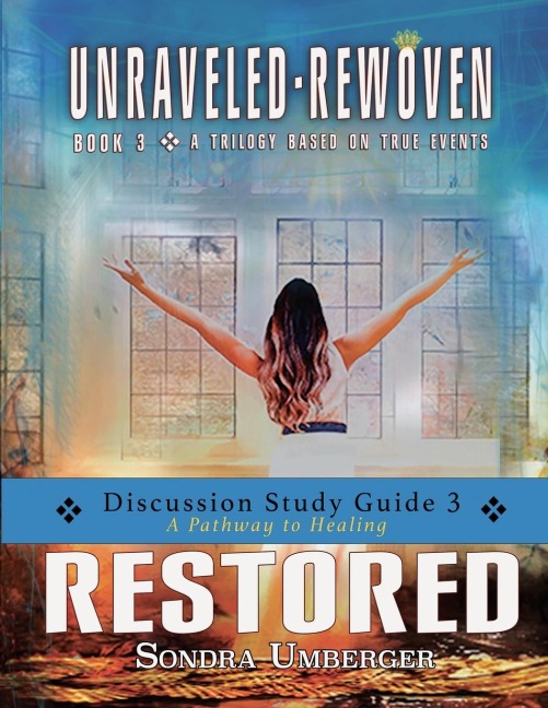 Unraveled-Rewoven: RESTORED Discussion Study Guide 3