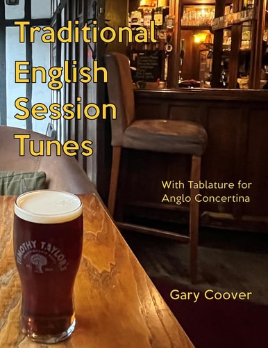 Traditional English Session Tunes With Tablature for Anglo Concertina