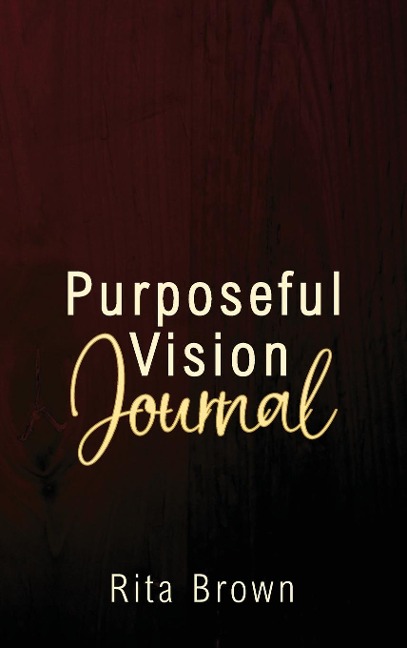 Purposeful Vision Journal