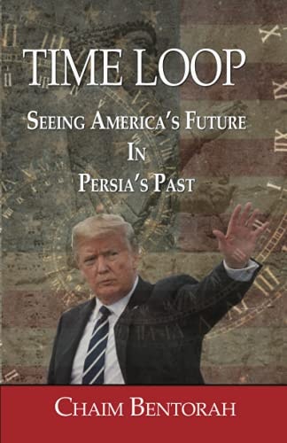 Time Loop Predicting America's Near Future Through Persia's Ancient Past