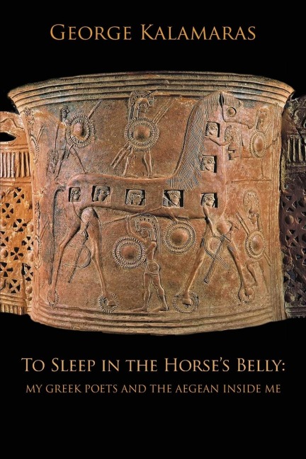 To Sleep in the Horse's Belly: My Greek Poets and the Aegean Inside Me