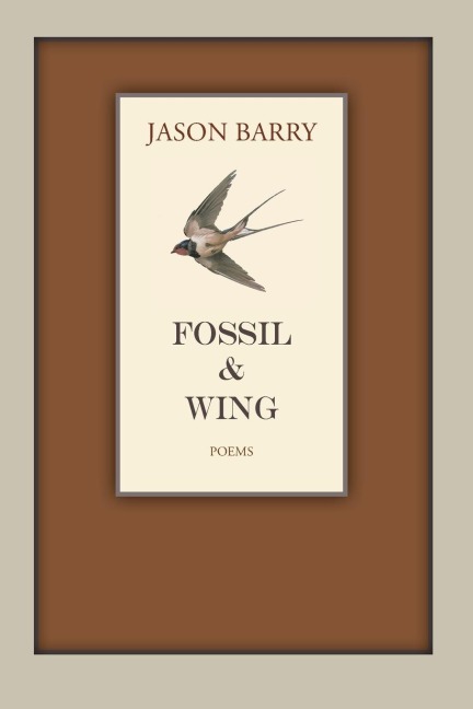 Fossil & Wing: Poems