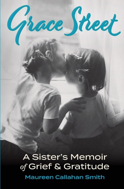 Grace Street: A Sisters Memoir of Grief & Gratitude