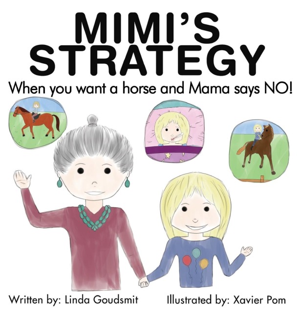 MIMIS STRATEGY When you want a horse and Mama says NO!