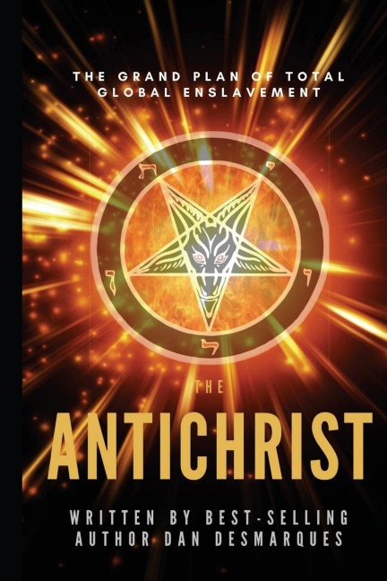 The Antichrist: The Grand Plan of Total Global Enslavement