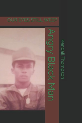 Angry Black Man Our Eyes Still Weep