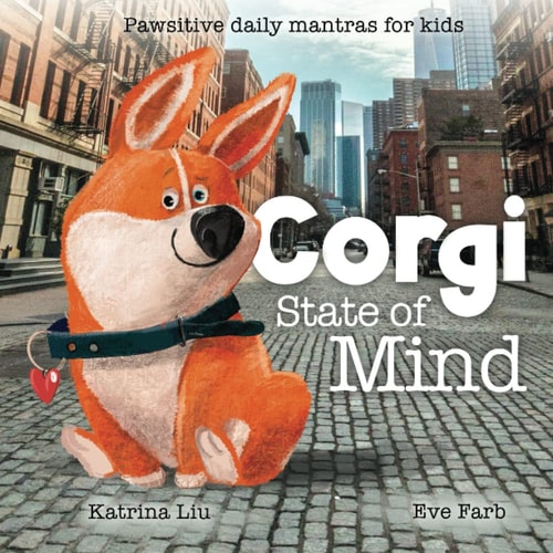 Corgi State of Mind - Pawsitive Daily Mantras for Kids