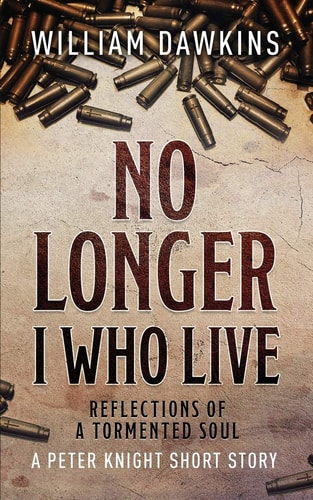 No Longer I Who Live Reflections of a Tormented Soul