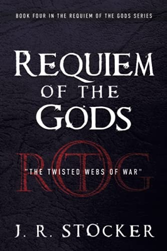 Requiem of the Gods The Twisted Webs of War