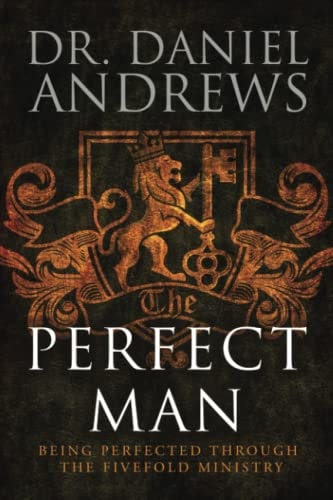 The Perfect Man Being Perfected Through The Fivefold Ministry