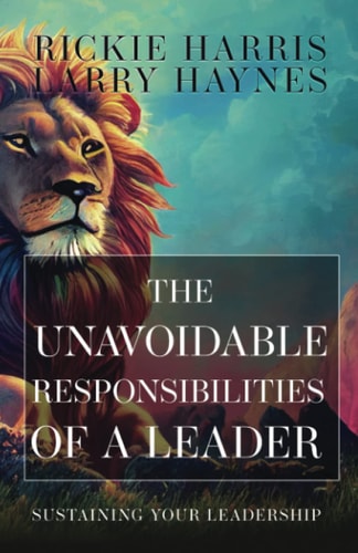 The Unavoidable Responsibilities of a Leader Sustaining Your Leadership