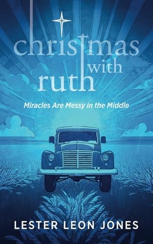 Christmas with Ruth Miracles are Messy in the Middle