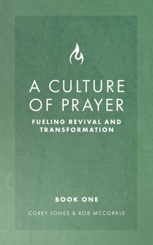 A Culture of Prayer Fueling Revival and Transformation