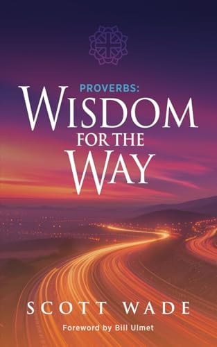 Proverbs Wisdom for the Way