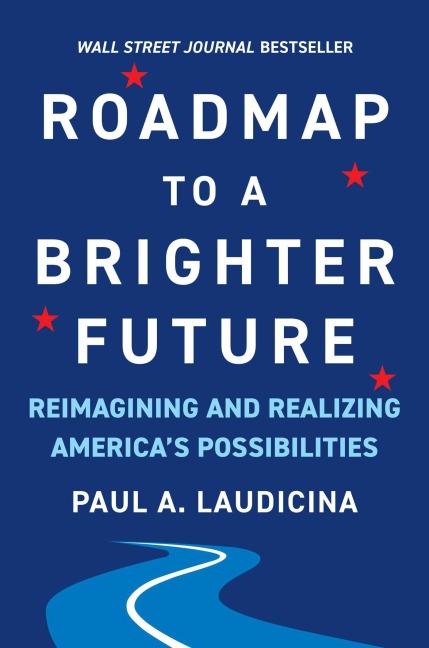 Roadmap to a Brighter Future: Reimagining and Realizing Americas Possibilities