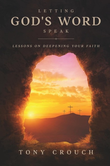 Letting Gods Word Speak: Lessons on Deepening Your Faith