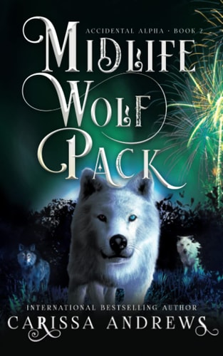 Midlife Wolf Pack A Paranormal Women's Fiction Over Forty Series