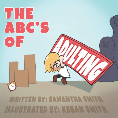 The ABC's of Adulting A Picture Book of All the Grown-Up Things You Don't Want to Do