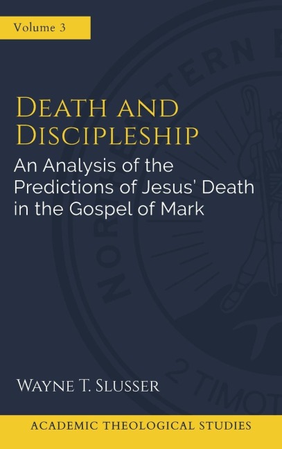 Death and Discipleship: An Analysis of the Predictions of Jesus Death in the Gospel of Mark