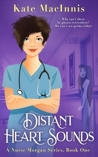 Distant Heart Sounds A Nurse Morgan Series: Book 1