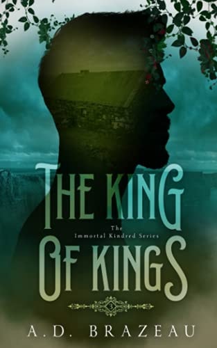 The King of Kings Book Three in the Immortal Kindred Series