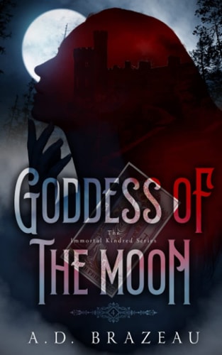 Goddess of the Moon Book Four of The Immortal Kindred Series