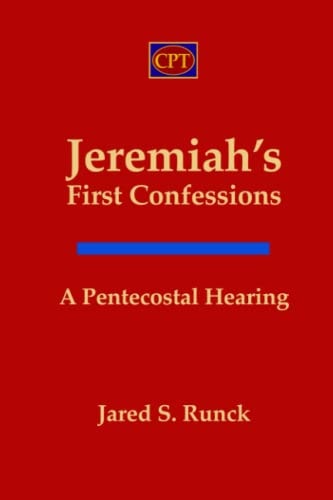 Jeremiah's First Confessions A Pentecostal Hearing