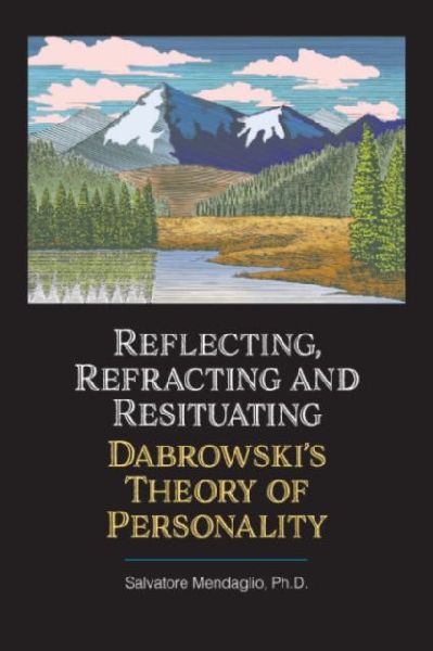 Reflecting, Refracting, and Resituating Dabrowskis Theory of Personality
