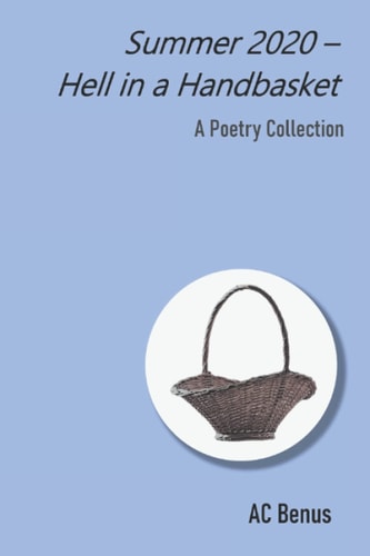 Summer 2020 - Hell in a Handbasket A Collection of Poetry