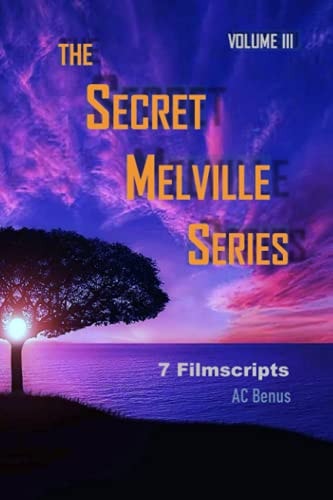 The Secret Melville Series 7 Filmscripts, Volume 3